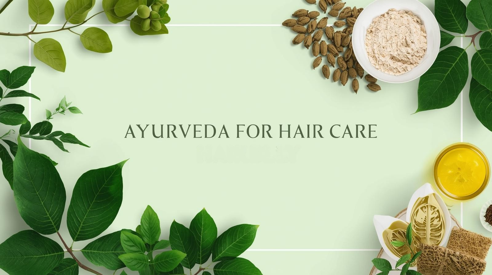 Read more about the article 7 Ayurvedic Hair Care Secrets for Stronger, Healthier Hair